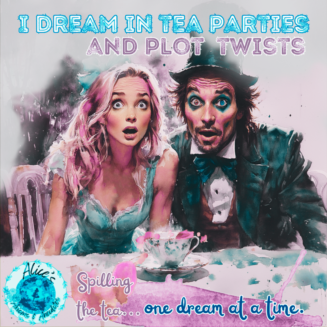 Embracing Life’s Plot Twists: A Teacup Truth from Alice Inkwonder